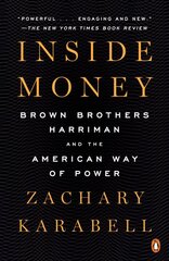 Inside Money: Brown Brothers Harriman and the American Way of Power kaina ir informacija | Ekonomikos knygos | pigu.lt