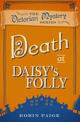 Death at Daisy's Folly: A Victorian Mystery (3) UK ed. цена и информация | Fantastinės, mistinės knygos | pigu.lt