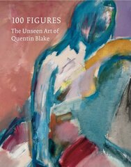 100 Figures: The Unseen Art of Quentin Blake: The Unseen Art of Quentin Blake цена и информация | Книги об искусстве | pigu.lt