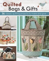 Quilted Bags & Gifts: 36 Classic Quilting Projects to Make and Give цена и информация | Книги о питании и здоровом образе жизни | pigu.lt