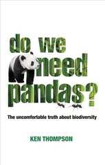 Do We Need Pandas?: The Uncomfortable Truth About Biodiversity 1st kaina ir informacija | Ekonomikos knygos | pigu.lt