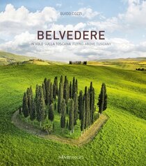 Belvedere: In volo sulla Toscana - Flying above Tuscany цена и информация | Путеводители, путешествия | pigu.lt