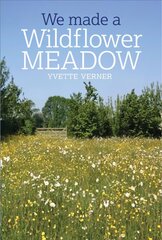 We Made a Wildflower Meadow 2nd edition цена и информация | Книги о садоводстве | pigu.lt