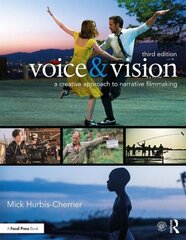 Voice & Vision: A Creative Approach to Narrative Filmmaking 3rd edition kaina ir informacija | Knygos apie meną | pigu.lt