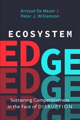 Ecosystem Edge: Sustaining Competitiveness in the Face of Disruption цена и информация | Книги по экономике | pigu.lt