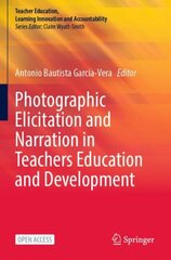 Photographic Elicitation and Narration in Teachers Education and Development 1st ed. 2023 kaina ir informacija | Socialinių mokslų knygos | pigu.lt