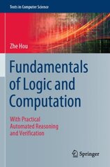 Fundamentals of Logic and Computation: With Practical Automated Reasoning and Verification 1st ed. 2021 kaina ir informacija | Ekonomikos knygos | pigu.lt