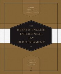 Hebrew-English Interlinear ESV Old Testament: Biblia Hebraica Stuttgartensia (BHS) and English Standard Version (ESV) (Hardcover) kaina ir informacija | Dvasinės knygos | pigu.lt