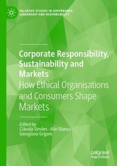 Corporate Responsibility, Sustainability and Markets: How Ethical Organisations and Consumers Shape Markets 1st ed. 2022 kaina ir informacija | Ekonomikos knygos | pigu.lt