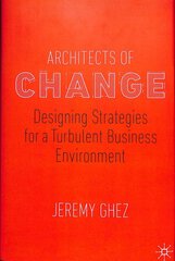 Architects of Change: Designing Strategies for a Turbulent Business Environment 1st ed. 2019 kaina ir informacija | Ekonomikos knygos | pigu.lt