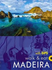 Madeira Walk and Eat Sunflower Guide: Walks, restaurants and recipes 5th Revised edition цена и информация | Путеводители, путешествия | pigu.lt