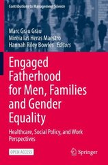 Engaged Fatherhood for Men, Families and Gender Equality: Healthcare, Social Policy, and Work Perspectives 1st ed. 2022 kaina ir informacija | Ekonomikos knygos | pigu.lt