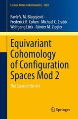 Equivariant Cohomology of Configuration Spaces Mod 2: The State of the Art 1st ed. 2021 kaina ir informacija | Ekonomikos knygos | pigu.lt