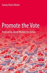 Promote the Vote: Positioning Social Workers for Action 1st ed. 2022 kaina ir informacija | Socialinių mokslų knygos | pigu.lt