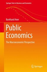Public Economics: The Macroeconomic Perspective 1st ed. 2019 kaina ir informacija | Ekonomikos knygos | pigu.lt