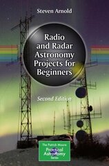 Radio and Radar Astronomy Projects for Beginners 2nd ed. 2021 kaina ir informacija | Knygos apie sveiką gyvenseną ir mitybą | pigu.lt