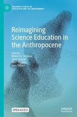 Reimagining Science Education in the Anthropocene 1st ed. 2022 kaina ir informacija | Socialinių mokslų knygos | pigu.lt
