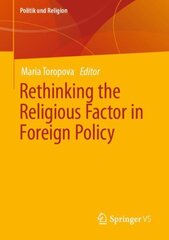 Rethinking the Religious Factor in Foreign Policy 1st ed. 2021 kaina ir informacija | Dvasinės knygos | pigu.lt