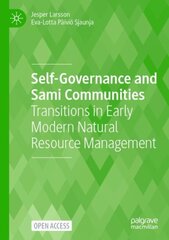 Self-Governance and Sami Communities: Transitions in Early Modern Natural Resource Management 1st ed. 2022 цена и информация | Книги по экономике | pigu.lt