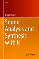Sound Analysis and Synthesis with R 1st ed. 2018 цена и информация | Книги по экономике | pigu.lt