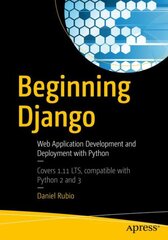 Beginning Django: Web Application Development and Deployment with Python 1st ed. цена и информация | Книги по экономике | pigu.lt