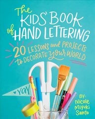 The Kids' Book of Hand Lettering: 20 Lessons and Projects to Decorate Your World цена и информация | Книги для подростков  | pigu.lt