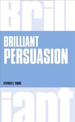 Brilliant Persuasion: Everyday techniques to boost your powers of persuasion цена и информация | Самоучители | pigu.lt