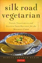 Silk Road Vegetarian: Vegan, Vegetarian and Gluten Free Recipes for the Mindful Cook [Vegetarian Cookbook, 101 Recipes] цена и информация | Книги рецептов | pigu.lt