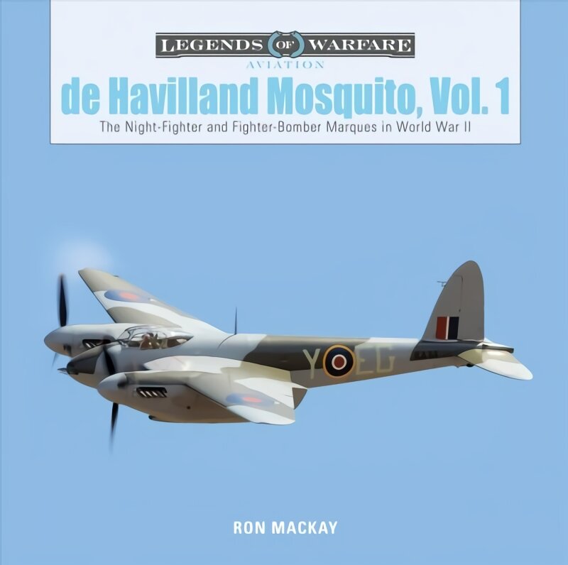 De Havilland Mosquito, Vol. 1: The Night-Fighter and Fighter-Bomber Marques in World War II: The Night-Fighter and Fighter-Bomber Marques in World War II kaina ir informacija | Socialinių mokslų knygos | pigu.lt