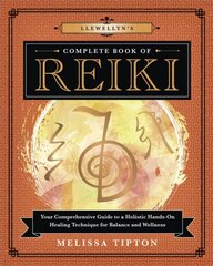 Llewellyn's Complete Book of Reiki: Your Comprehensive Guide to a Holistic Hands-On Healing Technique for Balance and Wellness цена и информация | Самоучители | pigu.lt