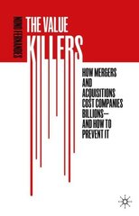 Value Killers: How Mergers and Acquisitions Cost Companies Billions-And How to Prevent It 1st ed. 2019 kaina ir informacija | Ekonomikos knygos | pigu.lt