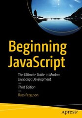 Beginning JavaScript: The Ultimate Guide to Modern JavaScript Development 3rd ed. kaina ir informacija | Ekonomikos knygos | pigu.lt