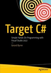 Target C#: Simple Hands-On Programming with Visual Studio 2022 1st ed. kaina ir informacija | Ekonomikos knygos | pigu.lt