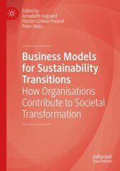 Business Models for Sustainability Transitions: How Organisations Contribute to Societal Transformation 1st ed. 2021 kaina ir informacija | Ekonomikos knygos | pigu.lt