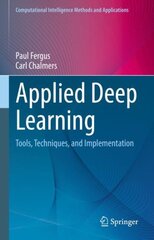 Applied Deep Learning: Tools, Techniques, and Implementation 1st ed. 2022 kaina ir informacija | Ekonomikos knygos | pigu.lt