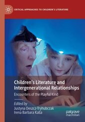Children's Literature and Intergenerational Relationships: Encounters of the Playful Kind 1st ed. 2021 kaina ir informacija | Istorinės knygos | pigu.lt