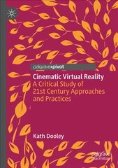 Cinematic Virtual Reality: A Critical Study of 21st Century Approaches and Practices 1st ed. 2021 kaina ir informacija | Knygos apie meną | pigu.lt