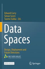 Data Spaces: Design, Deployment and Future Directions 1st ed. 2022 цена и информация | Книги по экономике | pigu.lt