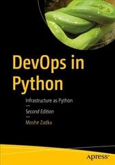 DevOps in Python: Infrastructure as Python 2nd ed. цена и информация | Книги по экономике | pigu.lt