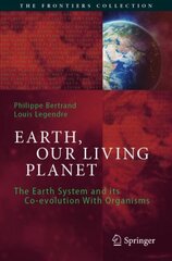 Earth, Our Living Planet: The Earth System and its Co-evolution With Organisms 1st ed. 2021 цена и информация | Книги по социальным наукам | pigu.lt