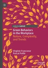 Green Behaviors in the Workplace: Nature, Complexity, and Trends 1st ed. 2022 цена и информация | Книги по экономике | pigu.lt