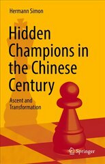 Hidden Champions in the Chinese Century: Ascent and Transformation 1st ed. 2022 kaina ir informacija | Ekonomikos knygos | pigu.lt