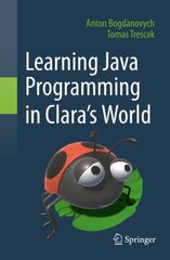 Learning Java Programming in Clara's World 1st ed. 2021 kaina ir informacija | Ekonomikos knygos | pigu.lt