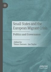 Small States and the European Migrant Crisis: Politics and Governance 1st ed. 2021 kaina ir informacija | Socialinių mokslų knygos | pigu.lt