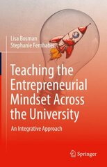 Teaching the Entrepreneurial Mindset Across the University: An Integrative Approach 1st ed. 2021 kaina ir informacija | Socialinių mokslų knygos | pigu.lt