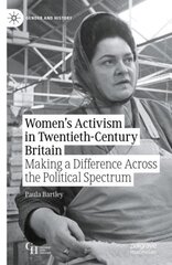 Women's Activism in Twentieth-Century Britain: Making a Difference Across the Political Spectrum 1st ed. 2022 цена и информация | Исторические книги | pigu.lt