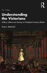 Understanding the Victorians: Politics, Culture and Society in Nineteenth-Century Britain 3rd edition kaina ir informacija | Istorinės knygos | pigu.lt