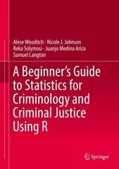 Beginner's Guide to Statistics for Criminology and Criminal Justice Using R 1st ed. 2021 kaina ir informacija | Socialinių mokslų knygos | pigu.lt