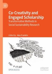 Co-Creativity and Engaged Scholarship: Transformative Methods in Social Sustainability Research 1st ed. 2022 цена и информация | Книги по социальным наукам | pigu.lt