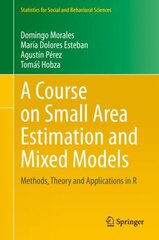 Course on Small Area Estimation and Mixed Models: Methods, Theory and Applications in R 1st ed. 2021 kaina ir informacija | Ekonomikos knygos | pigu.lt